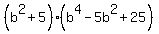 %28b%5E2+%2B+5%29%2A%28b%5E4+-+5b%5E2+%2B+25%29