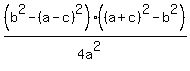 %28b%5E2+-+%28a-c%29%5E2%29%2A%28%28a%2Bc%29%5E2+-b%5E2%29%2F%284a%5E2%29