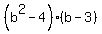 %28b%5E2-4%29%28b-3%29