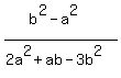 %28b%5E2-a%5E2%29%2F%282a%5E2%2Bab-3b%5E2%29