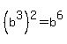 %28b%5E3%29%5E2=b%5E6