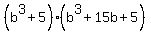 %28b%5E3+%2B+5%29%28b%5E3+%2B+15b+%2B+5%29