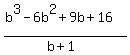 %28b%5E3-6b%5E2%2B9b%2B16%29%2F%28b%2B1%29