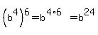 %28b%5E4%29%5E6+=+b%5E%284%2A6%29+=+b%5E24