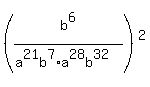 %28b%5E6%2F%28a%5E21b%5E7%2Aa%5E28b%5E32%29+%29%5E2+