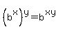 %28b%5Ex%29%5Ey=b%5E%28xy%29