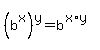 %28b%5Ex%29%5Ey+=+b%5E%28x%2Ay%29