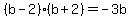 %28b+-+2%29%28b%2B2%29++=+-3b