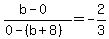 %28b-0%29%2F%280-%28b%2B8%29%29=-2%2F3