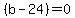 %28b-24%29=0