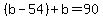%28b-54%29%2Bb=90