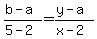 %28b-a%29%2F%285-2%29=%28y-a%29%2F%28x-2%29