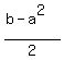 %28b-a%5E2%29%2F2