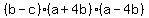%28b-c%29%28a%2B4b%29%28a-4b%29