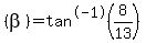 %28beta%29=tan%5E-1%288%2F13%29