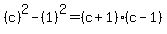 %28c%29%5E2-%281%29%5E2=%28c%2B1%29%28c-1%29