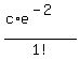 %28c%2Ae%5E%28-2%29%29%2F1%21