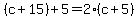 %28c%2B15%29%2B5=2%28c%2B5%29