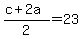 %28c%2B2a%29%2F2=23