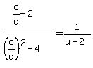 %28c%2Fd%2B2%29%2F%28%28c%2Fd%29%5E2-4%29=1%2F%28u-2%29