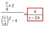 %28c%2Fd%2B2%29%2F%28%28c%2Fd%29%5E2-4%29=highlight%28d%2F%28c-2d%29%29