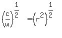 %28c%2Fw%29%5E%281%2F2%29+=+%28r%5E2%29%5E%281%2F2%29