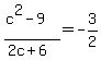 %28c%5E2-9%29%2F%282c%2B6%29+=+-3%2F2
