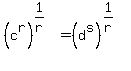 %28c%5Er%29%5E%281%2Fr%29=%28d%5Es%29%5E%281%2Fr%29