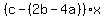 %28c-%282b-+4a%29%29x
