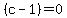 %28c-1%29=0