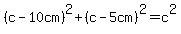 %28c-10cm%29%5E2%2B%28c-5cm%29%5E2=c%5E2