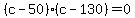 %28c-50%29%28c-130%29+=+0
