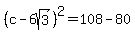 %28c-6sqrt%283%29%29%5E2=108-80
