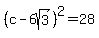 %28c-6sqrt%283%29%29%5E2=28