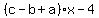 %28c-b%2Ba%29x-+4