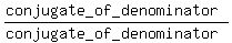 %28conjugate_of_denominator%29%2F%28conjugate_of_denominator%29