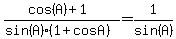 %28cos%28A%29++%2B1%29%2F%28sin%28A%29%281+%2B+cos+A%29%29+=1%2Fsin%28A%29