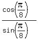 %28cos%28pi%2F8%29%29%2F%28sin%28pi%2F8%29%29