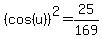 %28cos%28u%29%29%5E2=25%2F169