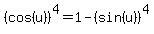 %28cos%28u%29%29%5E4=1-%28sin%28u%29%29%5E4