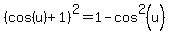 %28cos%28u%29%2B1%29%5E2=1-cos%5E2%28u%29