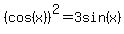%28cos%28x%29%29%5E2=3sin%28x%29