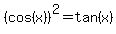 %28cos%28x%29%29%5E2=tan%28x%29