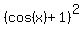 %28cos%28x%29%2B1%29%5E2