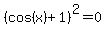 %28cos%28x%29%2B1%29%5E2=0