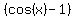 %28cos%28x%29-1%29