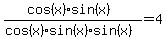 %28cos%28x%29sin%28x%29%29%2F%28cos%28x%29sin%28x%29sin%28x%29%29=4