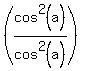 %28cos%5E2%28a%29%2Fcos%5E2%28a%29%29