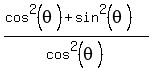 %28cos%5E2%28theta%29+%2B+sin%5E2%28theta%29%29%2Fcos%5E2%28theta%29