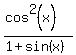 %28cos%5E2%28x%29%29%2F%281%2Bsin%28x%29%29